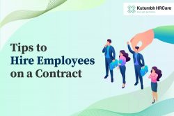 Tips to Hire Employees on a Contract