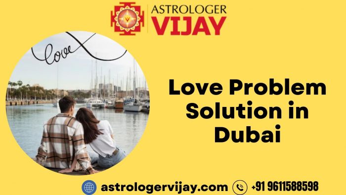 Love Problem Solution in Dubai