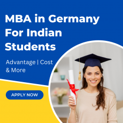 MBA in Germany For Indian Students | Advantage | Cost & More