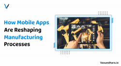 How Mobile Apps Are Reshaping Manufacturing Processes.