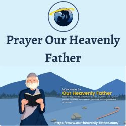 Prayer Our Heavenly Father