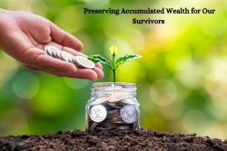 Preserving Accumulated Wealth for Our Survivors