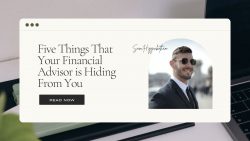 Sam Higginbotham Shares Five Things That Your Financial Advisor is Hiding From You