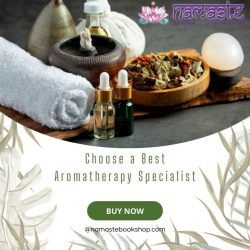 Choose a Best Aromatherapy Specialist