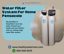 Discover Pure Hydration: Water Filter Systems for Home in Pensacola