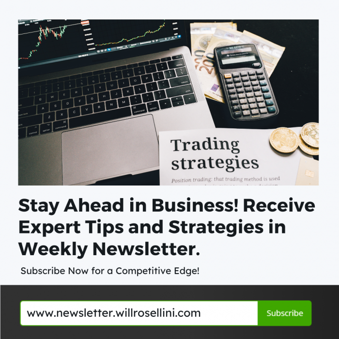 Unlock Business Success: Subscribe to Will Rosellini’s Weekly Newsletter!