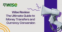 Wise Review: The Ultimate Guide to Money Transfers and Currency Conversion