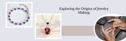 History of Jewelry Manufacturing