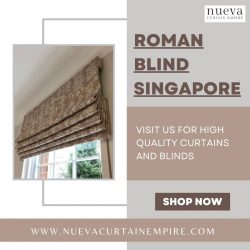 A Stylish Touch of Roman Blinds for Homes in Singapore