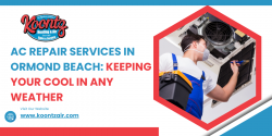 AC Repair Services in Ormond Beach: Keeping Your Cool in Any Weather