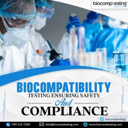 Biocompatibility Testing- Ensuring Safety and Compliance