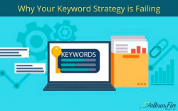 Why Isn’t Your Keyword Strategy Working? A Full Guide by YellowFin Digital