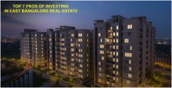 Top 7 Pros of Investing in East Bangalore Real Estate