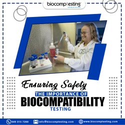 Ensuring Safety- The Importance of Biocompatibility Testing