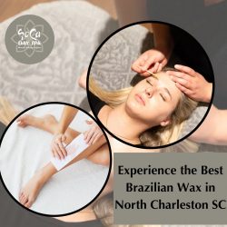 Experience the Best Brazilian Wax in North Charleston, SC at SoCa Day Spa