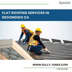 Enhance Your Property with Expert Flat Roofing Solutions in Escondido, CA by Sully Jones