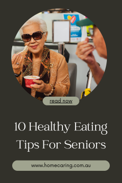 10 Healthy Eating Tips for Seniors – HomeCaring