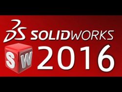 Tiến Bộ Trong Quá Trình Thiết Kế và Phát Triển Sản Phẩm với SolidWorks 2016
