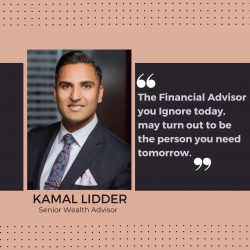Kamal Lidder Talks About The Importance of Financial Advisors