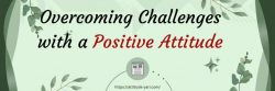 Overcoming Challenges with a Positive Attitude