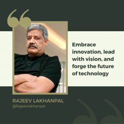 Rajeev Lakhanpal Trailblazing Visionary in Tech