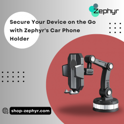 Secure Your Device on the Go with Zephyr’s Car Phone Holder