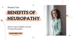 Neuropathy: Discovering Hidden Benefits with Shamis Tate