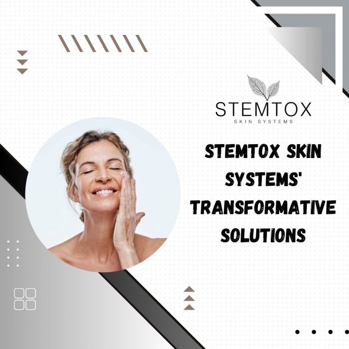 Stemtox Skin Systems’ Transformative Solutions