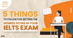5 things to follow for getting the desired score in your IELTS exam