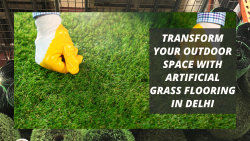 Transform Your Outdoor Space with Artificial Grass Flooring in Delhi