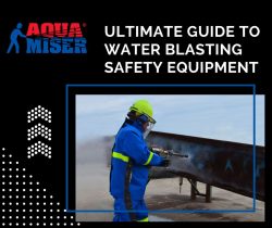 Enhancing Workplace Safety with Aqua Miser: The Ultimate Guide to Water Blasting Safety Equipment