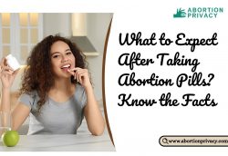 What to Expect After Taking Abortion Pills? Know the Facts