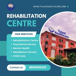 Tulasi Healthcare: Premier Rehabilitation Centre in India