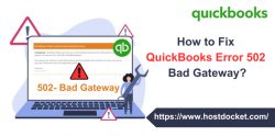 How to Resolve QuickBooks Error 502 Bad Gateway?