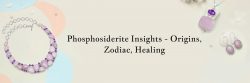 Phosphosiderite Meaning, History, Healing Properties, Uses & Zodiac Association