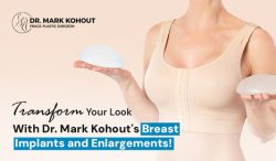 Transform Your Look with Dr. Mark Kohout’s Breast Implants and Enlargements!