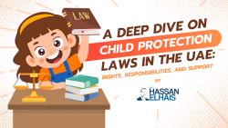 A Deep Dive on UAE’s Child Protection Law: Rights, Responsibilities, and Support