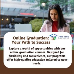 Achieve Your Goals: Explore Online Graduation Courses