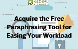 Acquire the Free Paraphrasing Tool for Easing Your Workload