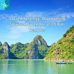 Sacred Serenity: Discovering Spiritual Splendor at 20 Bali Temples