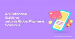 An Extensive Guide to Jeton’s Global Payment Solutions