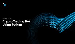 How to Build a Crypto Trading Bot using Python?