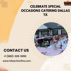 Celebrate Special Occasions Catering Dallas Tx