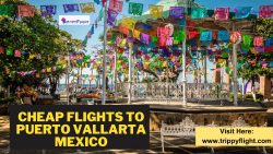 Cheap Flights To Puerto Vallarta Mexico | Trippy Flight