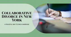 Navigating Collaborative Divorce in New York: A Peaceful Resolution