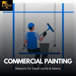Commercial Painting Calgary : Reasons for Caulk Joints & Seams