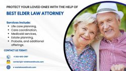 Protect Your Loved Ones With the Help of Best Elder Law Attorney