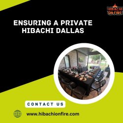 Ensuring a Private Hibachi Dallas