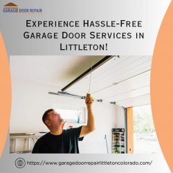 Experience Hassle-Free Garage Door Services in Littleton