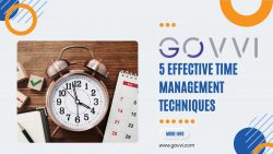 GOVVI Shares 5 Effective Time Management Techniques